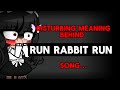 DISTURBING The Real Meaning Behind The Song Run Rabbit Run