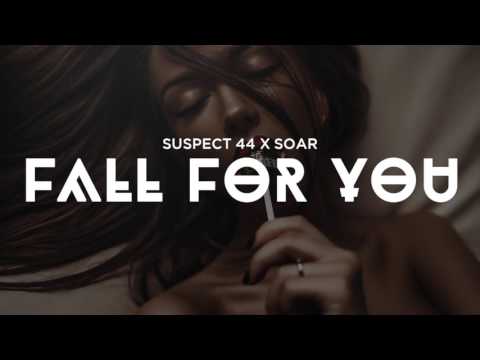 Suspect 44 & Soar - Fall For You