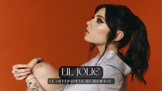 Le interviste di Newsic - LIL JOLIE