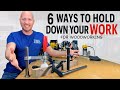 The Best Ways To Hold Down Material For Woodworking