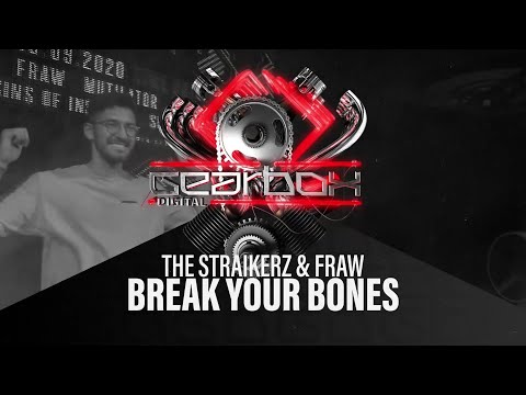 The Straikerz & Fraw - Break Your Bones (Gearbox Presents Twin Turbo)