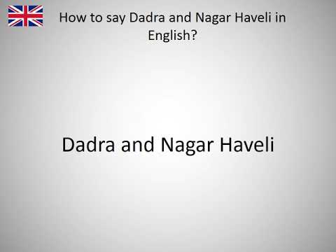 How to say Dadra and Nagar Haveli in English?