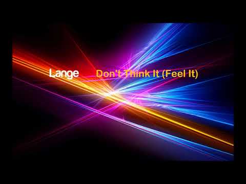Lange feat. Leah - Don't Think It (Feel It) (Cosmicman Remix)