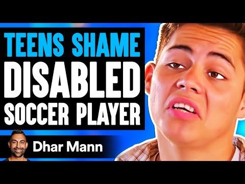 Teens SHAME DISABLED Soccer PLAYER, What Happens Next Is Shocking | Dhar Mann