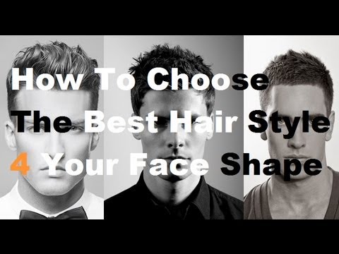 Choose The Best Hairstyle For Your Face Shape: How To Pick A New Men's Hair Style Video