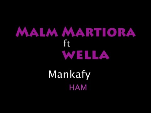 Malm Martiora ft Wella - Mankafy lyrics
