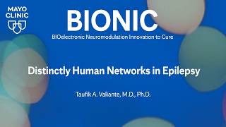 BIONIC: Distinctly Human Networks in Epilepsy