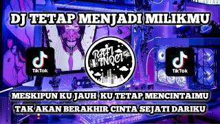 Download lagu DJ TETAP MENJADI MILIKMU TERBARU 2025 mp3