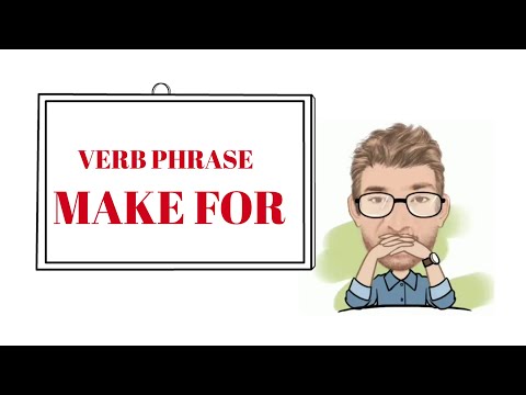 English Tutor Nick P Verb Phrase (347) Make for - Three Meanings