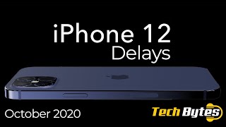 OH NO! iPhone 12 Delays | October 2020 | TECHBYTES