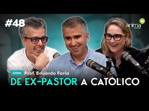 De ex-pastor a católico | Ep. #48 | com Professor Eduardo Faria