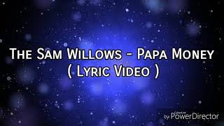 The Sam Willows - Papa Money ( Lyric Video )