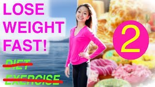 How to LOSE WEIGHT - WITHOUT EXERCISE or DIET?! 2