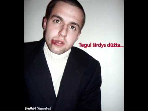 ShaMaN (Kasandra) - Tegul Širdys Dūžta