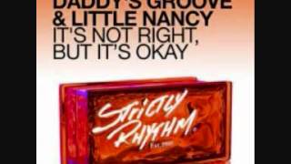 Little Nancy & Daddys Groove - Its not right, but its okay