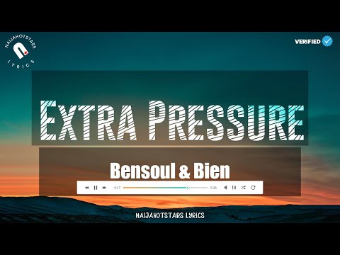 Bensoul & Bien - Extra Pressure Lyrics (Official Video)
