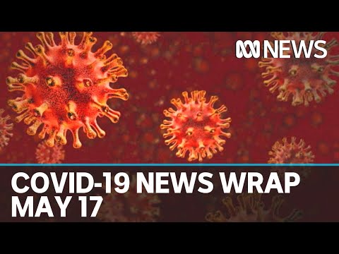 Coronavirus update: The latest COVID-19 news for Sunday May 17 | ABC News