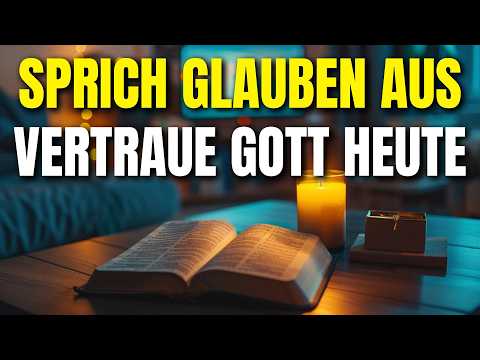 Sprich es aus und vertraue – Morgenaffirmationen mit Gottes Verheißungen für dein Herz