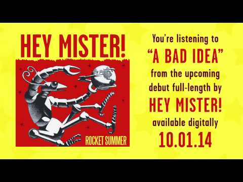 Hey Mister! - A Bad Idea - NEW ALBUM OCT. 1ST!