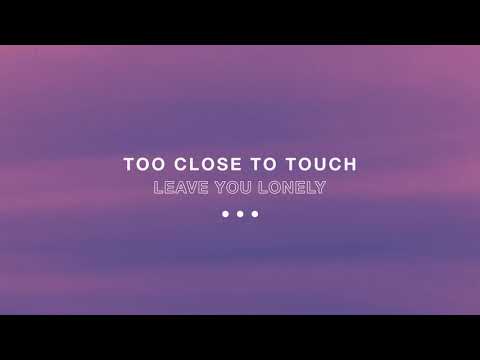 Too Close To Touch - "Leave You Lonely"
