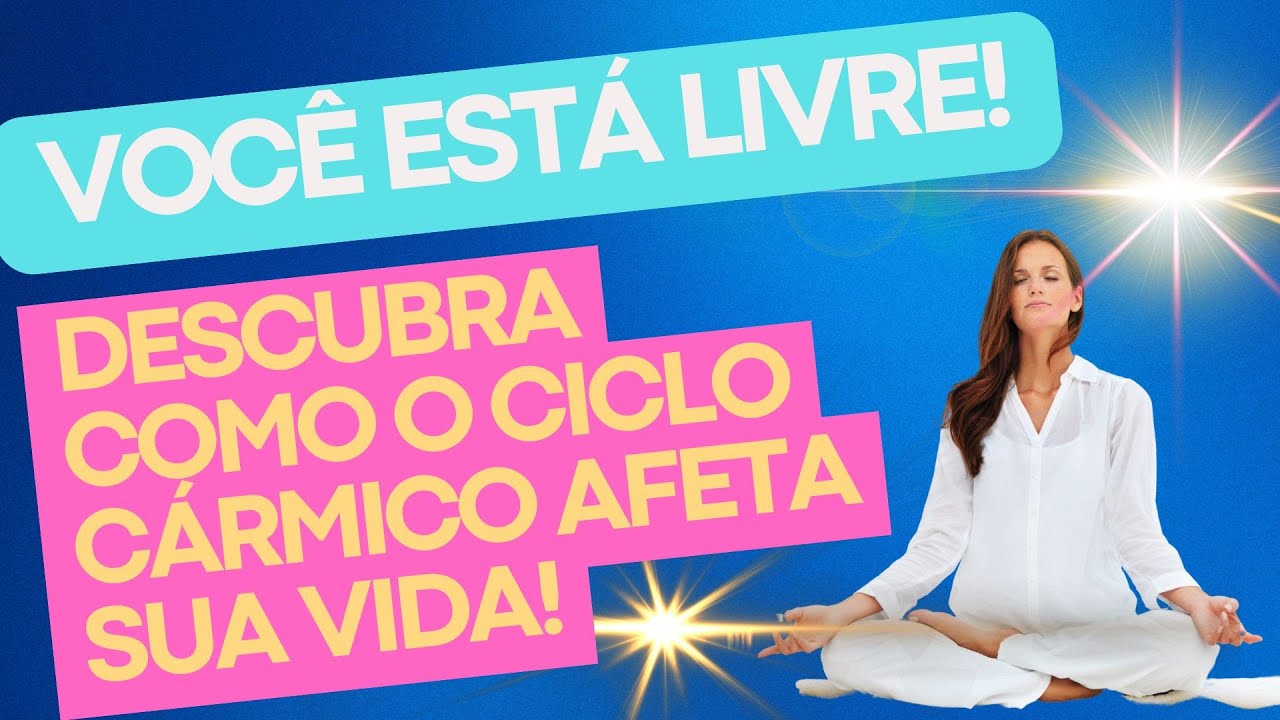 Você Está Livre! Descubra Como o Ciclo Cármico Afeta Sua Vida!