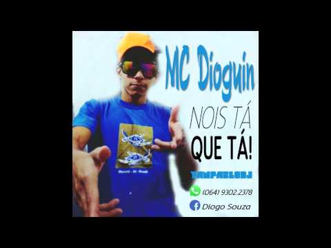 MC Dioguin - Nois tá que tá [ Yan Pablo DJ ]