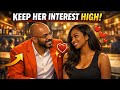 How To Keep Women Interest High In Relationships Long Courtships