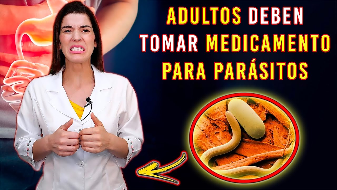 Usa MEDICAMENTO para PARÁSITOS - Todos los Adultos Deben Tomar