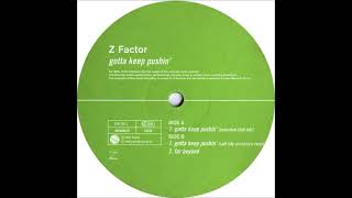 Z Factor - Gotta Keep Pushin' (Extended Club Mix)