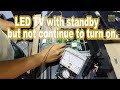 LED TV With Standby But Not Continue To Turn On