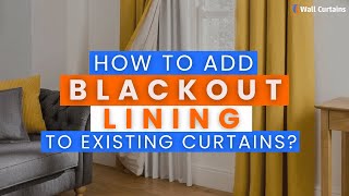 How To Add Blackout Lining To Existing Curtains