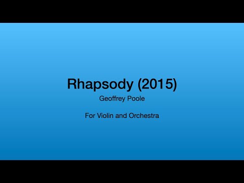 Geoffrey Poole - Rhapsody for Violin and Orchestra (2015)