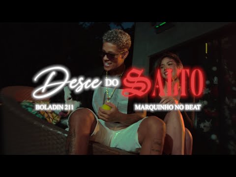 Boladin 211 - Desce do Salto (Prod. Marquinho on the beat) OFFICIAL MUSIC VIDEO