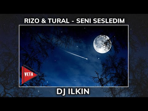 RiZo & Tural - Seni Sesledim 2024 ( Remix DJ ILKIN )