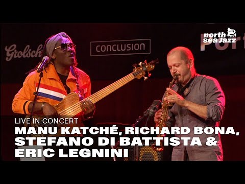 Manu Katché, Richard Bona, Stefano Di Battista & Eric Legnini - Full Concert  | North Sea Jazz 2014