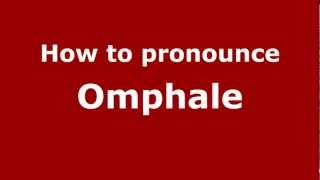 How to pronounce Omphale