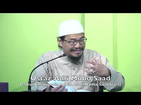 20230318 Ustaz Adli Mohd Saad : Daurah Ensiklopedia Aqidah Islam Manhaj Salaf(Sesi 3)