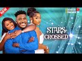STARS CROSSED - CHIDI DIKE, SANDRA OKUNZUWA, SCARLET GOMEZ, DEZA D GREAT | Nigerian Romantic Movie