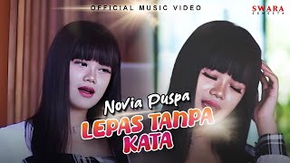 Download lagu Novia Puspa - Lepas Tanpa Kata mp3 Download lagu Novia Puspa - Lepas Tanpa Kata mp3