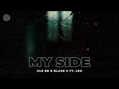 Ole Eb & Blaze U - My Side (ft. Leo)