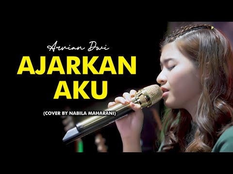 AJARKAN AKU - ARVIAN DWI | Cover by Nabila Maharani
