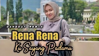 Download lagu Rena Rena Ku Sayang Padamu | Dangdut Remix mp3
