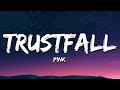 P NK TRUSTFALL Lyrics