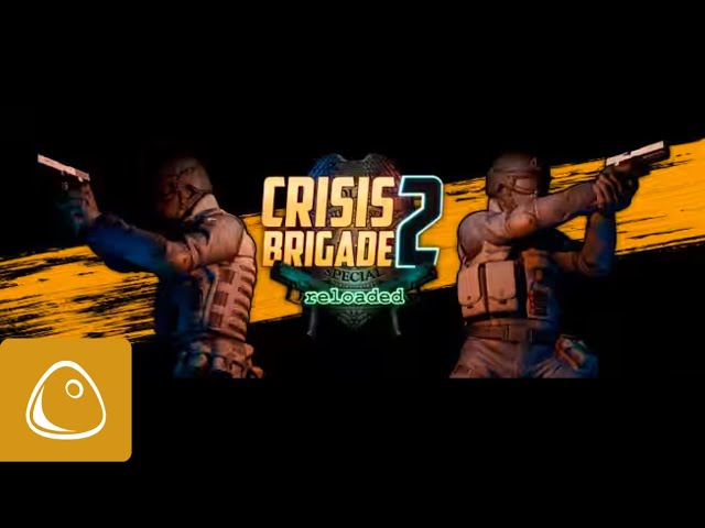 Crisis Brigade 2 reloaded