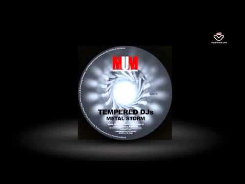 Tempered DJs - Metal Storm - MUM