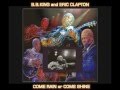 B.B.King - Eric Clapton - Come Rain or Come Shine ...