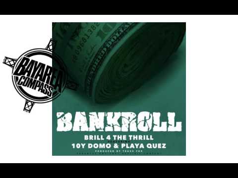 Brill 4 the Thrill ft. 10Y Domo x Playa Quez - Bank Roll [BayAreaCompass] @Brill415