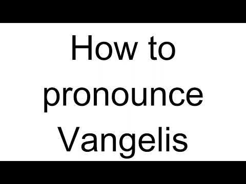How to Pronounce Vangelis (Greek)