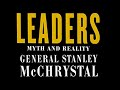 Leaders: Myth & Reality: General Stanley McChrystal