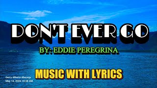 Download lagu EDDIE PEREGRINA'S MUSIC HITS ' DON'T EVER GO ' A CLASSIC OPM LOVE SONG WITH LYRICS mp3 Download lagu EDDIE PEREGRINA'S MUSIC HITS ' DON'T EVER GO ' A CLASSIC OPM LOVE SONG WITH LYRICS mp3